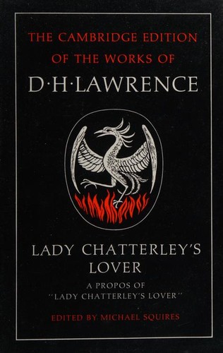 D. H. Lawrence: Lady Chatterley's lover ; A propos of "Lady Chatterley's lover" (1993, Cambridge University Press)