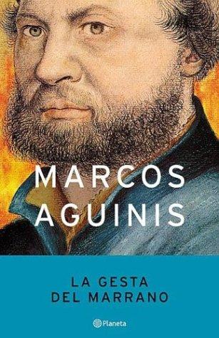 Marcos Aguinis: La Gesta del Marrano (Paperback, Spanish language, 2003, Planeta)