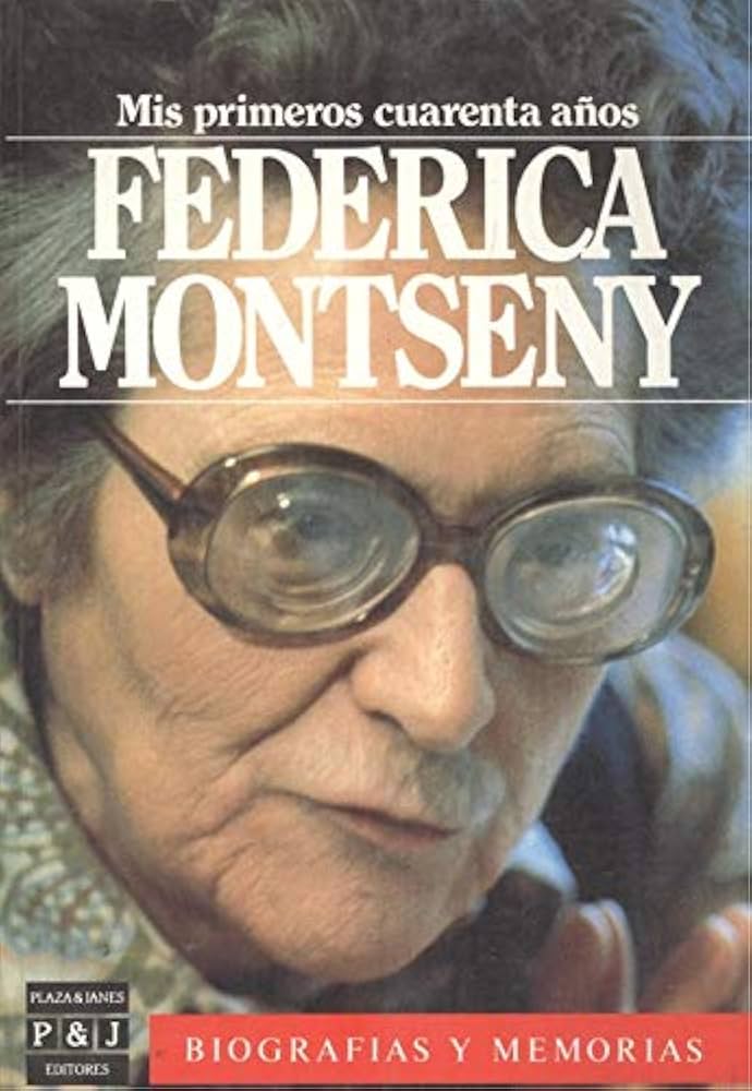 Federica Montseny: Mis primeros cuarenta años. Federica Montseny (Spanish language, 1987, Plaza & Janés)