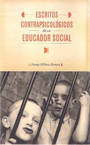 Josep Alfons Arnau: Escritos contrapsicológicos de un educador social (Paperback, Spanish language, 2012)