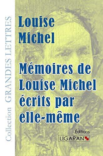 Louise Michel: Mémoires de Louise Michel écrits par elle-même (French language)