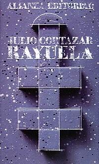 Julio Cortázar: Rayuela. (Paperback, 1987, Alianza, Alianza Editorial)