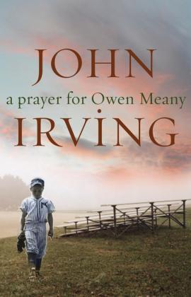 John Irving: A Prayer for Owen Meany