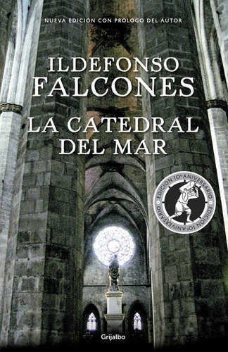 Ildefonso Falcones de Sierra: La catedral del mar (2016, Grijalbo)