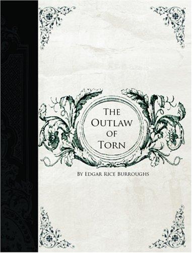 Edgar Rice Burroughs: The Outlaw of Torn (Large Print Edition) (Paperback, 2006, BiblioBazaar)