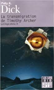 Philip K. Dick: La transmigration de Timothy Archer (French language)