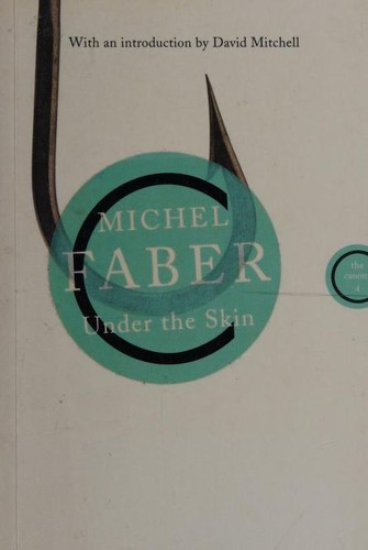Michel Faber: Under the skin (2011, Canongate)