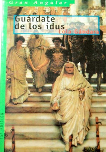 Lola Gonzalez: Guárdate de los idus (Paperback, Spanish language, 1995, Ediciones S.M. (Gran Angular))