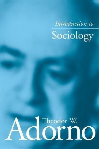 Theodor W. Adorno: Introduction to Sociology (2002, Stanford University Press)