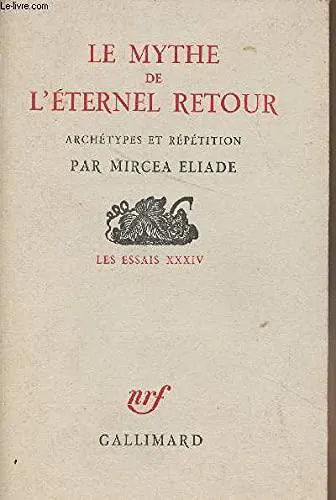 Mircea Eliade: Le mythe de l'éternel retour (French language, 1969, Éditions Gallimard)