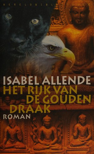 Isabel Allende: Het rijk van de gouden draak. (Dutch language, 2003, Wereldbibliothek)