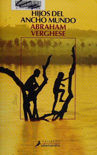 Abraham Verghese: Hijos del ancho mundo (Paperback, Spanish language, 2010, Salamandra)