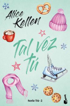 Alice Kellen: Tal vez tú (2021, Planeta)