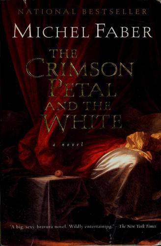 Michel Faber: The crimson petal and the white (2003)