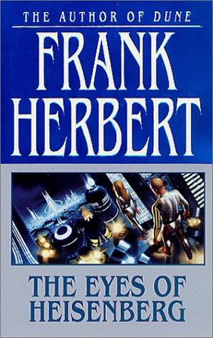 Frank Herbert: The Eyes of Heisenberg (Paperback, 2002, Tor Books)