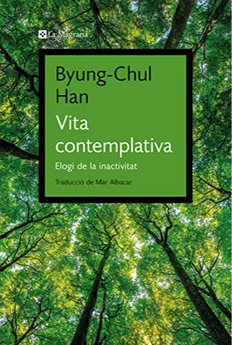 Byung-Chul Han: Vita contemplativa (Català language, 2023, La Magrana)