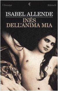 Isabel Allende: Inés dell'anima mia (Italian language, 2006)