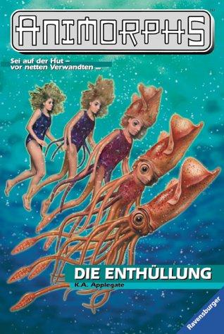 Katherine Applegate: ANIMORPHS 27. Die Enthüllung. (Paperback, 2002, Ravensburger Buchverlag)