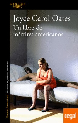 Joyce Carol Oates: Un libro de mártires americanos (2017, Alfaguara)