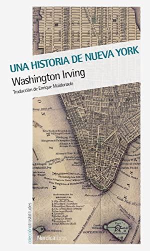 Washington Irving, Enrique Maldonado Roldn: Una historia de Nueva York (Paperback, Nórdica Libros, Nrdica Libros)