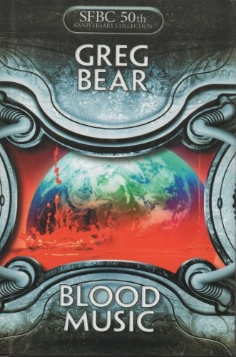 George Guidall, Greg Bear: Blood Music (SFBC 50th Annversary Collection) (Hardcover, 2006, SFBC, Science Fiction Book Club)