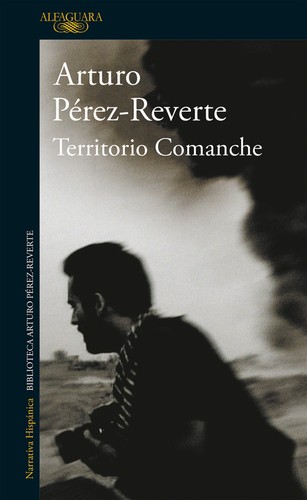 Arturo Pérez-Reverte: Territorio comanche (Paperback, Spanish language, 2001, Alfaguara)