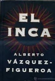 Alberto Vázquez-Figueroa: El inca (1999, Planeta)