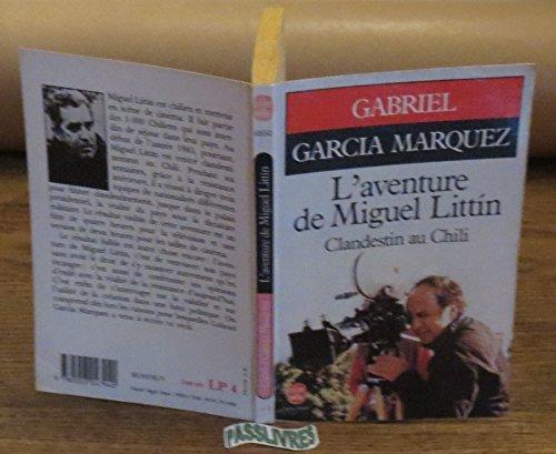 Gabriel García Márquez: L'Aventure de Miguel Littín, clandestin au Chili (French language, 1988, Librairie générale française)