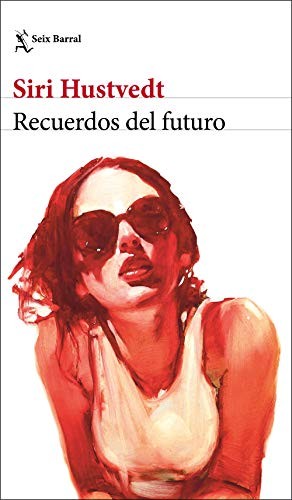 Aurora Echevarría Pérez, Siri Hustvedt: Recuerdos del futuro (Paperback, Seix Barral)