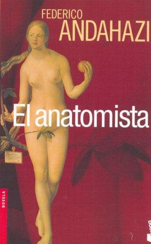 Federico Andahazi: El Anatomista (Paperback, Spanish language, Booket)