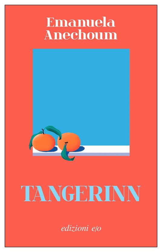 Emanuela Anechoum: Tangerinn (Paperback, Italiano language, E/O)