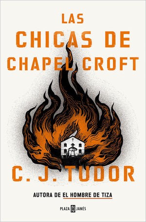 C.J. Tudor: Las chicas de chapel Croft (2022, Plaza Janés)