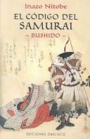 Inazo Nitobe: El Codigo Del Samurai / The Samurai Code (Paperback, Spanish language, Obelisco)