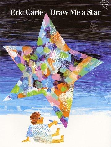 Eric Carle: Draw Me a Star (Paperstar Book) (Paperback, 1998, Putnam Juvenile)