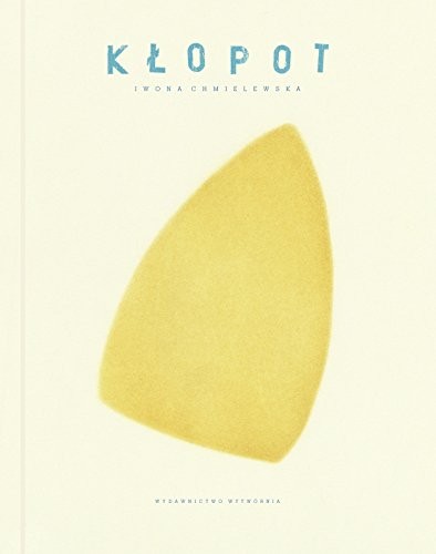 Iwona Chmielewska: Klopot (Hardcover, 2016, Wytwórnia)