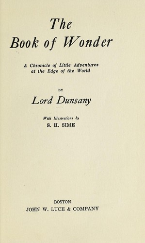 Lord Dunsany: The book of wonder (Hardcover, 1915, J. W. Luce and company, Ayer Co Pub)