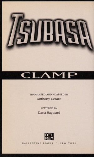 CLAMP, Anthony Gerard: Tsubasa (2004, Ballantine Books, Del Rey)