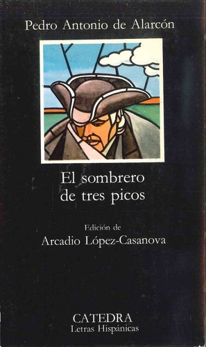 Pedro Antonio de Alarcón: El sombrero de tres picos (1985, Cátedra)