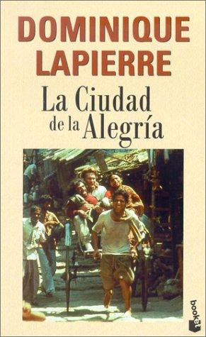 Dominique Lapierre: La Ciudad de la Alegria (Paperback, Spanish language, 2002, Editorial Seix Barral)