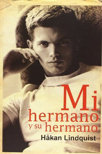 Håkan Lindquist: Mi hermano y su hermano (Spanish language, 2011, Editorial Egales)