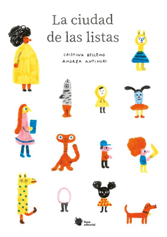 Cristina Bellemo, Andrea Antinori: La ciudad de las listas (Hardcover, 2021, Liana editorial)