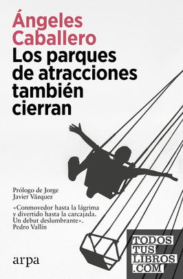 Ángeles Caballero: Los parques de atracciones también cierran (Paperback, Castellano language, 2023, Arpa Editores)