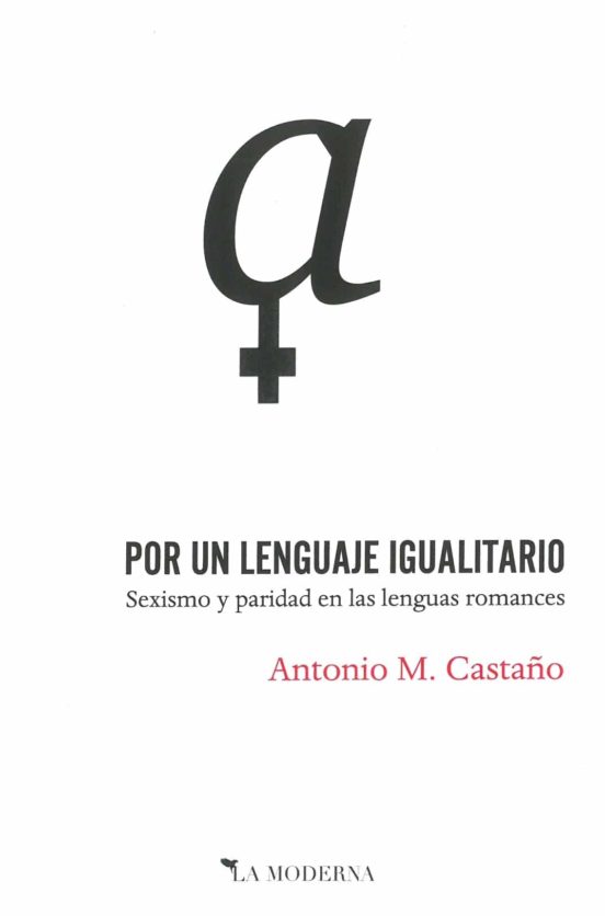 Antonio M. Castaño: Por un lenguaje igualitario (Paperback, Castellano language, La Moderna)