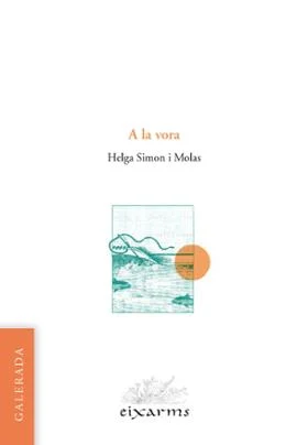 Helga Simon i Molas: A la vora (Paperback, català language, 2017, Galerada)