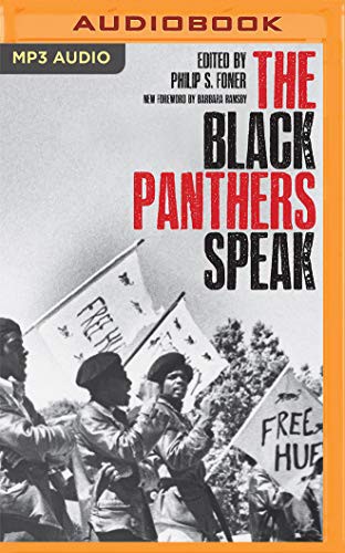 Robin Miles, Korey Jackson, Philip Sheldon Foner, Clayborne Carson, Cary Hite, Barbara Ransby: The Black Panthers Speak (AudiobookFormat, 2020, Audible Studios on Brilliance Audio, Audible Studios on Brilliance)