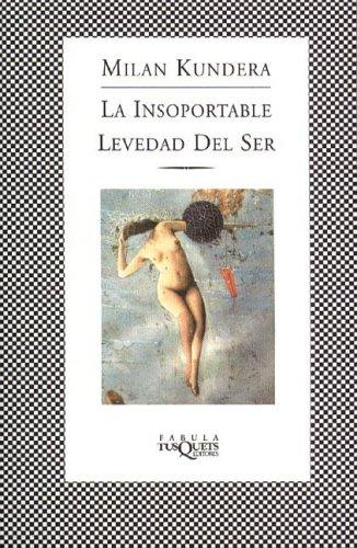 Milan Kundera: La insoportable levedad del ser (Paperback, Spanish language, 2004, Tusquets)