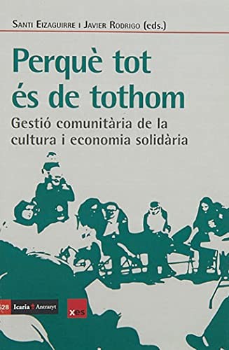 SANTI EIZAGUIRRE, JAVIER RODRIGO: PERQUÈ TOT ÉS DE TOTHOM (Paperback, Icaria editorial)