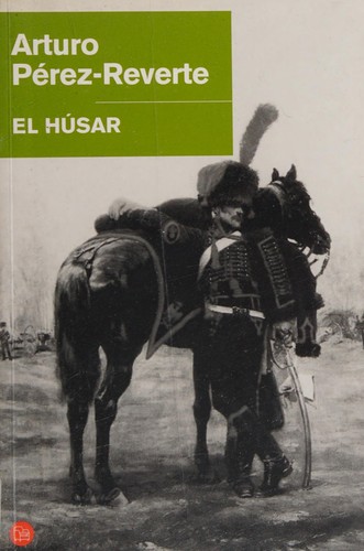 Arturo Pérez-Reverte: El húsar (Spanish language, 2008, Punto de Lectura)