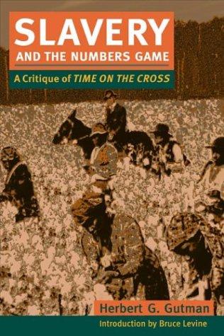 Herbert George Gutman: Slavery and the numbers game (2003, University of Illinois Press)