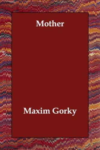 Максим Горький: Mother (Paperback, 2006, Echo Library)